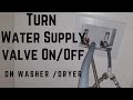 How To Turn Water Supply Valve On Off On Washing Machine How To Turn Water Supply Valve On Off On Washing Machine