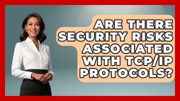 Are There Security Risks Associated With TCP/IP Protocols? - Internet Infrastructure Explained