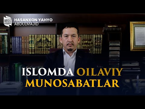 Islomda Oilaviy Munosabatlar 1 Qism Hasanxon Yahyo Abdulmajid