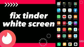 How To Fix white Screen On Tinder App screenshot 5