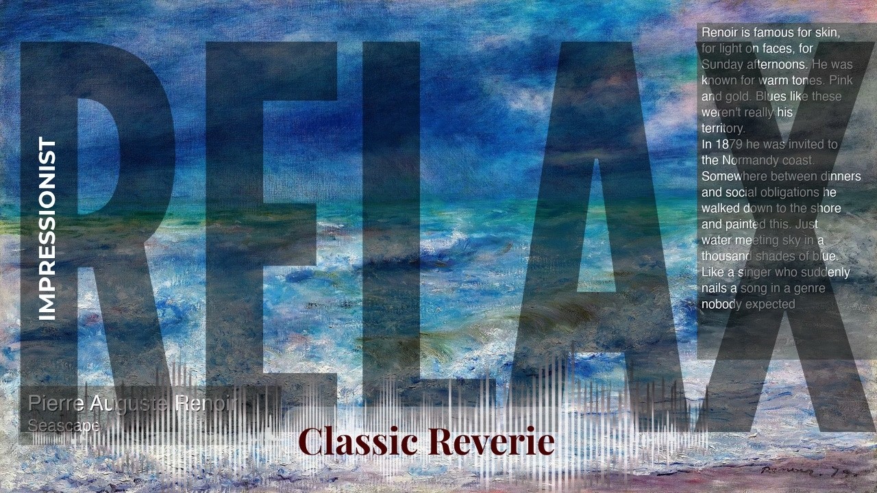Relax - Classic Reverie with Impressionist | Auguste Renoir · Seascape & others