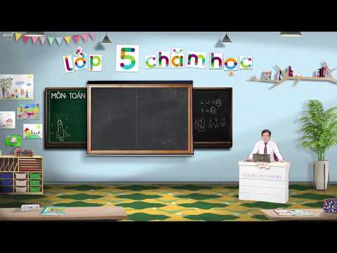 Toán 5- Bài 22 Luyện tập (T34) ( Bài tham khảo)