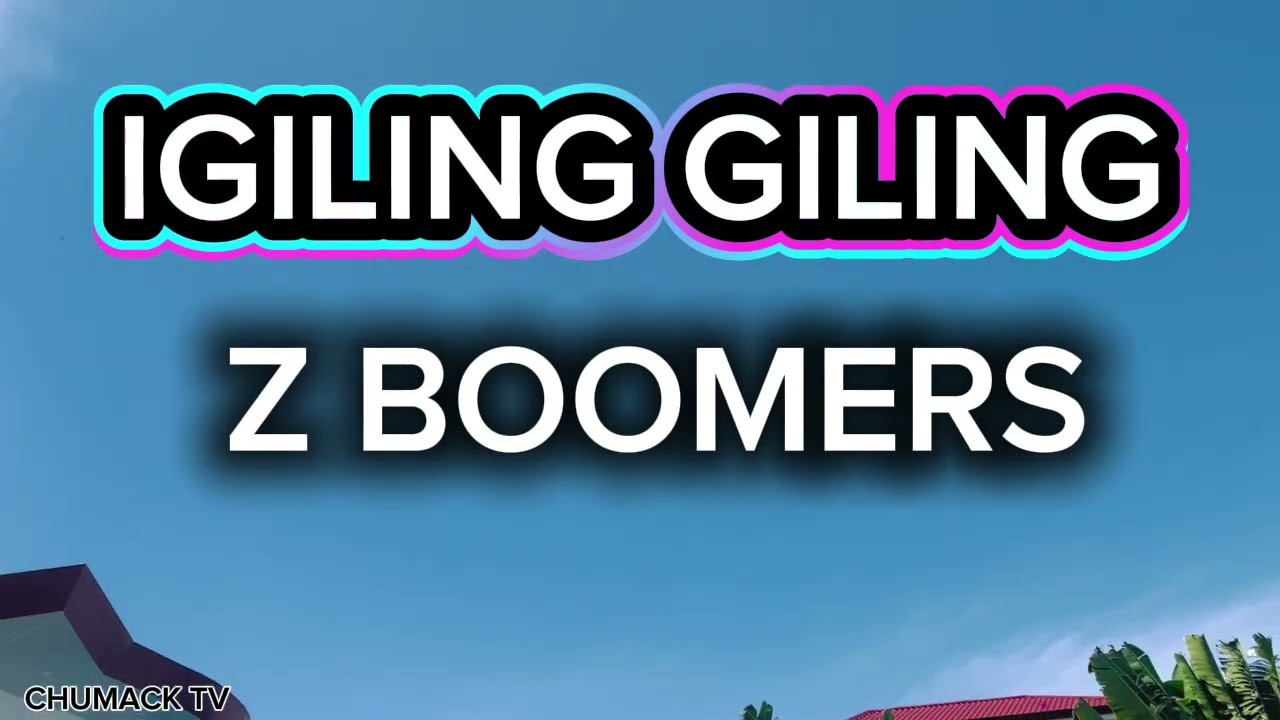 IGILING GILING | ZBOOMERS 
