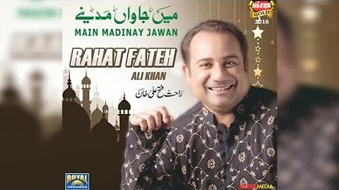 Rahat Fateh Ali Khan - Main Jawan Madinay - New Naat - Heera Gold
