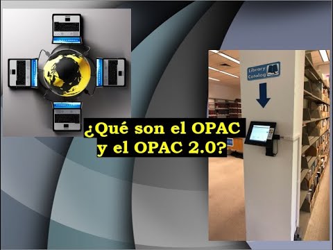 ¿Qué son el OPAC y el OPAC 2.0?