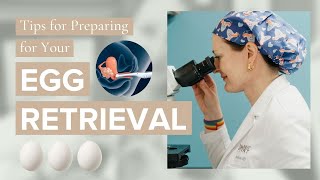 BEFORE Your Egg Retrieval: Tips to Prepare and What to Know  Dr. Lora Shahine