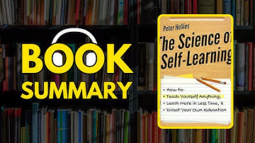 The Science of Self-Learning by Peter Hollins | FREE Book Summary | AudioBOOK