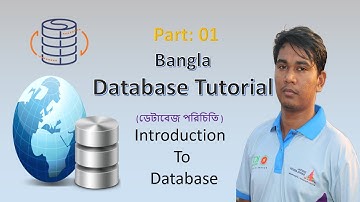 Bangla Database Tutorial 1 : ডেটাবেজ পরিচিতি | Introduction to Database