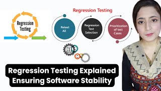 Regression Testing Explained: Ensuring Software Stability