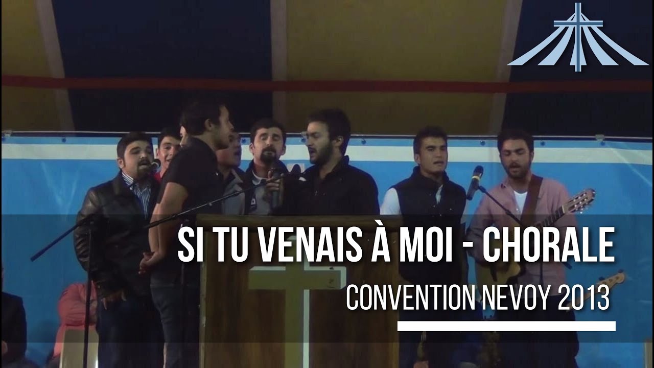 Si tu venais à moi - Chorale - Convention Nevoy 2013