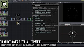 TouchDesigner Tutorial: Introducción a Ecuaciones Paramétricas (Parte 3: Python)