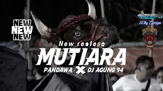  DJ BANTENGAN VELOCTY  (MUTIARA) PUTRA PANDAWA PASUKAN SENGIT @DJAGUNG94PROJECT 