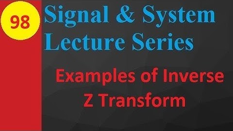 Inverse Z Transform: Solved Examples in Signals and Systems