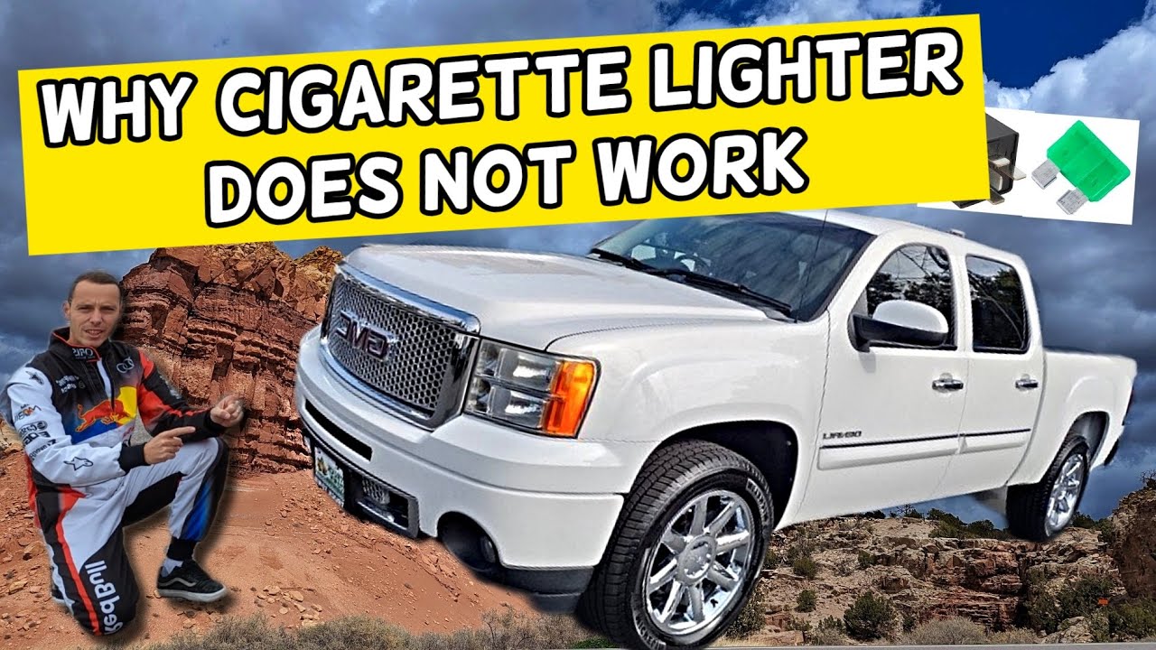 WHY CIGARETTE LIGHTER DOES NOT WORK GMC SIERRA 2007 2008 2009 2010 2011  2012 2013