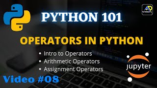 Operators In Python 01 | Arithmetic & Assignment Operators | Python 101 Video #08 | TUTORIEX