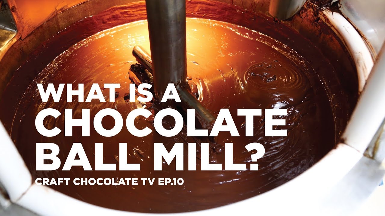 The Chocolate Ball Mill - Episode 10 - Craft Chocolate TV