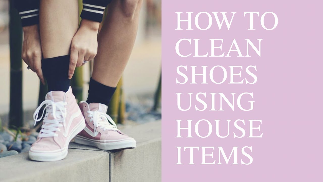 HOW TO CLEAN SHOES WITH HOUSEHOLD ITEMS katierose.franko YouTube