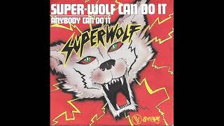 Super-Wolf - Anybody Can Do It