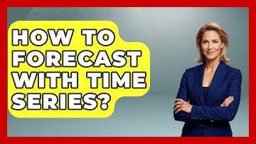 How To Forecast With Time Series? - Learn About Economics