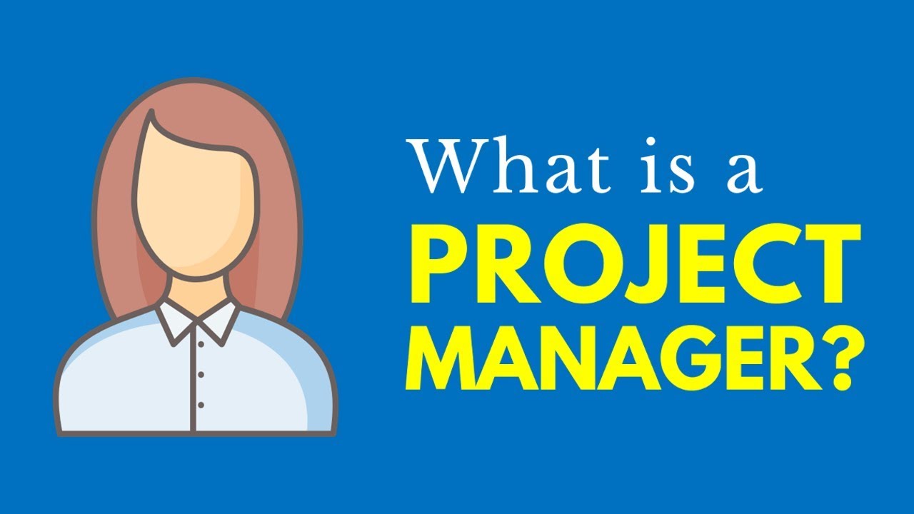 What is a Project Manager? YouTube