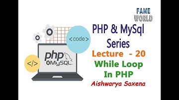 Lecture - 20 - Conditional Statements - While Loop In PHP - PHP & MySql Series