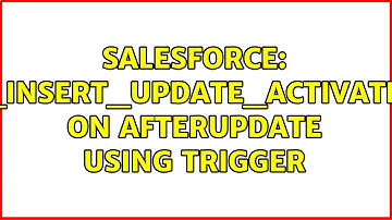 Salesforce: CANNOT_INSERT_UPDATE_ACTIVATE_ENTITY on afterUpdate using trigger