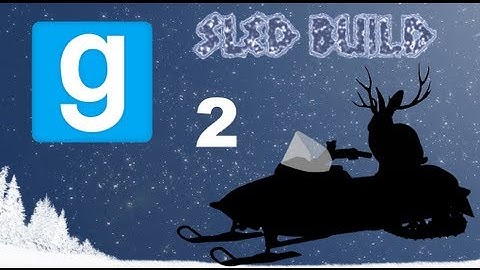 Team Effort EP2 of (Gmod Sled Build) with Sam