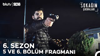 Sokağın Çocukları 6 Sezon 5 Ve 6 Bölüm Fragman