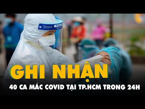 Video TP.HCM ghi nhận thêm 40 ca nghi nhiễm COVID-19 mới,... - youtube