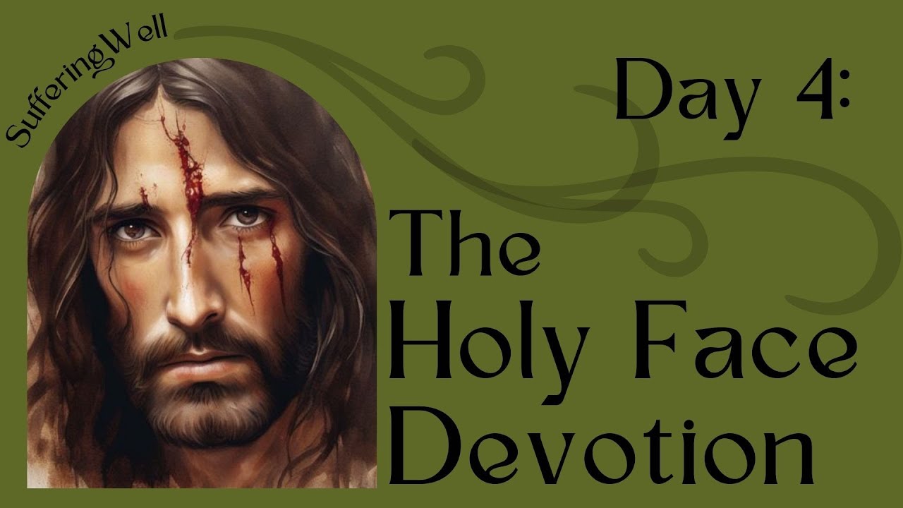 Holy Face Devotion, Day 4: Pray with Us (Text included in the video so ...