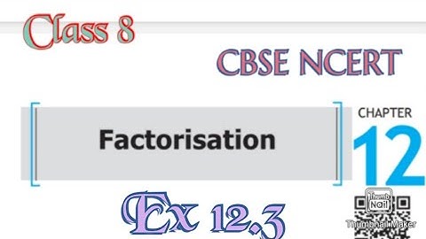 Factorisation: Exercise 12.3 (Mathematics) | Chapter 12 | Class 8 | CBSE NCERT
