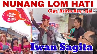 Iwan Sagita || Nunang Lom Hati || Cipt. Arifin || Key : Ijal || Lagu Lampung Viral ditiktok