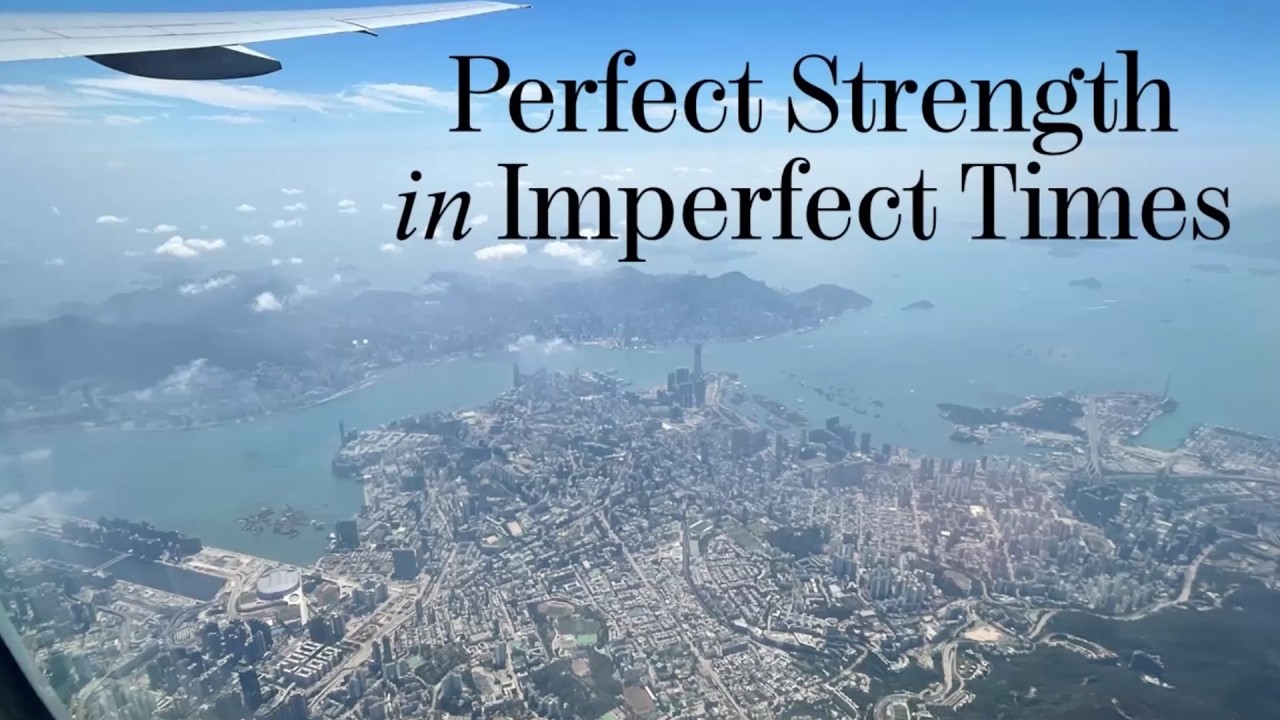 Perfect Strength in Imperfect Times | Pastor Elvis Chiu