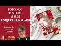 Popcorn, Texture &amp; Fun! Hello Card with Our Exclusive June 2026 Card Kit