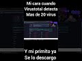 Mi cara cuando Virustotal detecta mas de 20 virus #viralshorts #memes
