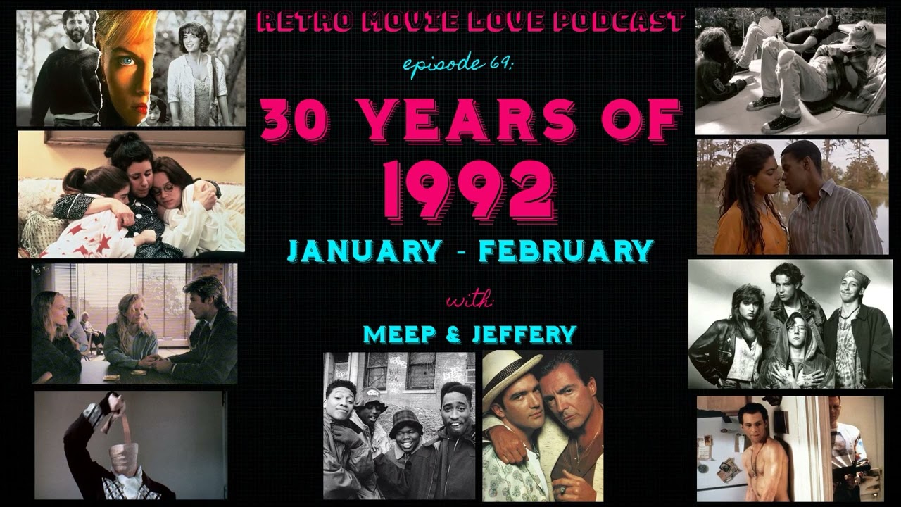 Retro Movie Love Podcast Episode 69: 30 Years of 1992 - January & February