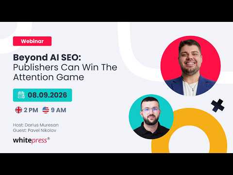 Beyond AI SEO: Publishers Can Win The Attention Game