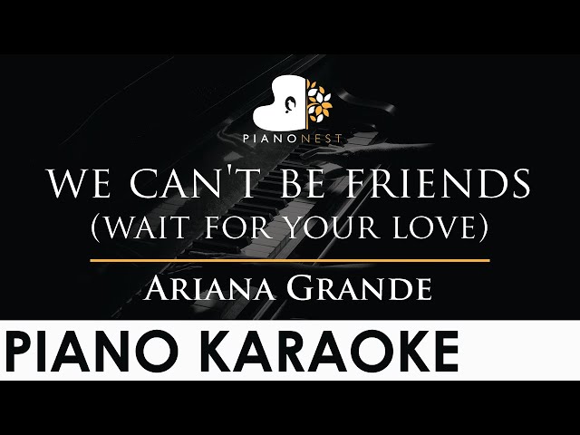 Ariana Grande - we can't be friends (wait for your love) - Piano Karaoke Instrumental Cover Lyrics class=