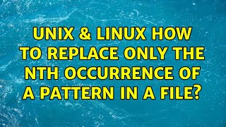 Unix & Linux: How to replace only the Nth occurrence of a pattern in a file? (6 Solutions!!)