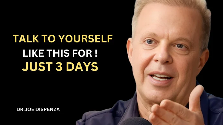 Talk to Yourself Like This for Just 3 Days DR JOE DISPENZA