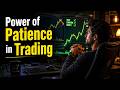 The Power of Patience in Trading Real Example