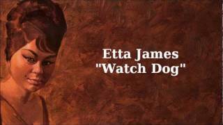 Watch Dog ~ Etta James