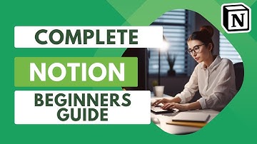 Mastering Notion: A Step-by-Step Guide for Absolute Beginners
