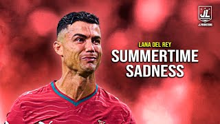 Cristiano Ronaldo ▶ Best Skills & Goals | SUMMERTIME SADNESS - Lana Del Rey | Portugalᴴᴰ