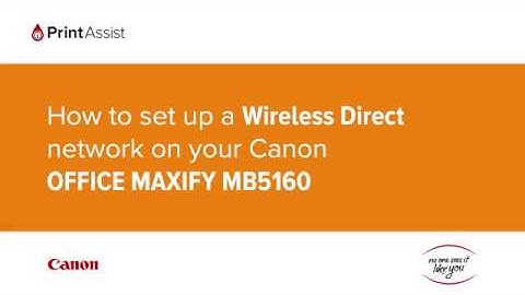 How to set up a Wireless Direct network on your Canon OFFICE MAXIFY MB5160