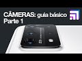 Câmeras de celular: guia básico (Parte 1)