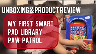 MY FIRST SMART PAD LIBRARY PAW PATROL UNBOXING AND PRODUCT REVIEW