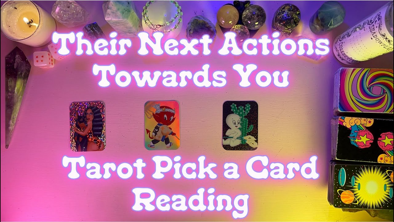 ✨THEIR NEXT ACTIONS TOWARDS YOU✨ TIMELESS TAROT PICK A CARD READING