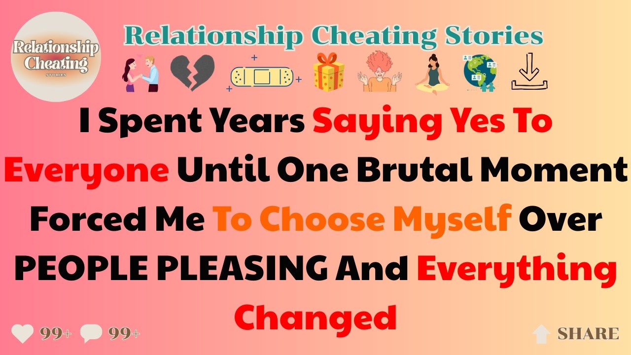 Why Ex-People Pleasers Finally Stopped Saying Yes | Relationship Cheating Stories