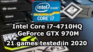 Intel Core i7-4710HQ \ GeForce GTX 970M \ 21 Benchmarks in 08 2020